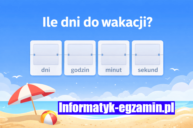 Ile dni do wakacji 2026? Sprawdź licznik !